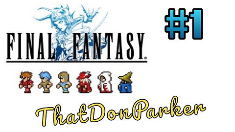 Final Fantasy I Pixel Remaster - #1 - Final? That's funny. From the top now.