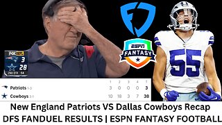 New England Patriots VS Dallas Cowboys Recap | DFS FANDUEL RESULTS | ESPN FANTASY FOOTBALL