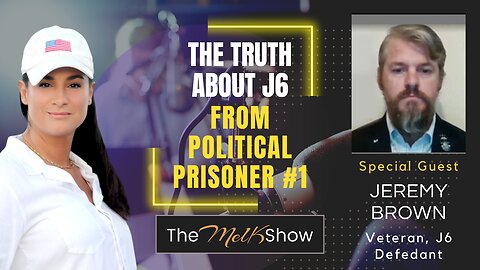 Mel K & Jeremy Brown | The Truth About J6 from Political Prisoner #1