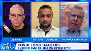 Help For COVID Long Haulers: Dr. Ram Yogendra & Dr. Bruce Patterson Reveal Research – Ask Dr. Drew