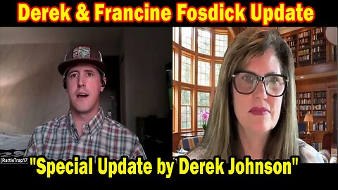 Derek Johnson & Francine Fosdick Update Today June 26: "Special Update by Derek Johnson"