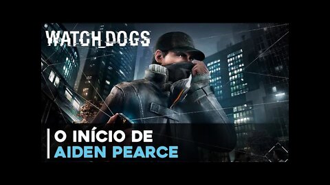 O Início de Aiden Pierce - Watch Dogs Gameplay em português PT-BR #1