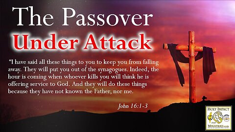 The Passover Under Attack
