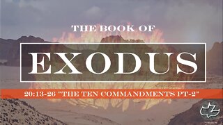 Exodus 20:13-26 "The Ten Commandments Part-2"