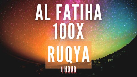 1-hour Surah Fatiha recitation || Quranic meditation || RUQYA