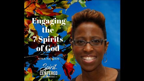 86: Pt 2 Engaging the 7 Spirits of God - Nina Hayden on Spirit Centered Business