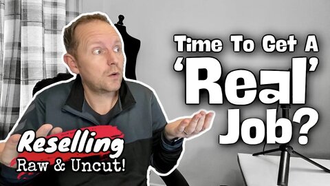 Sales Slump | Is It Time To Get A 'Real' Job? | eBay Reselling Raw & Uncut