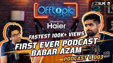 Babar Azam - The Batting Maestro | Off Topic Podcast 003 | Powered by Haier | Zalmi TV