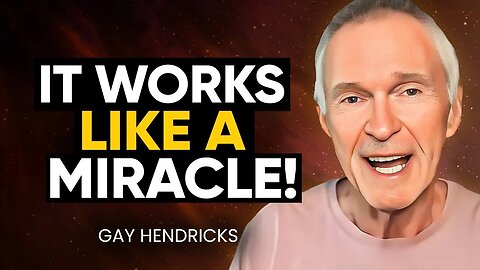 This ONE THING Changed My MISERABLE REALITY Into a DREAM LIFE! | Gay Hendricks