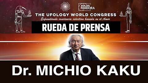 RUEDA DE PRENSA AL DR. MICHIO KAKU - THE UFOLOGY WORLD CONGRESS III Edición