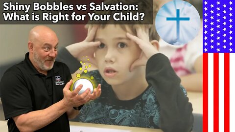 Shiny Bobbles vs Salvation – What is Right for Your Child? | Blog 2
