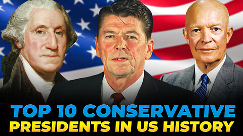 Top 10 Conservative Presidents in US History