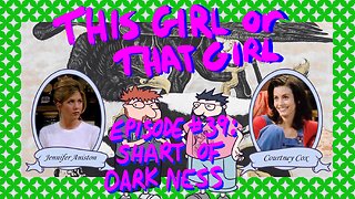 This Girl or That Girl? EP 39: Shart of Darkness