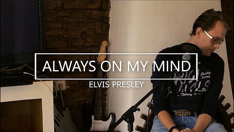 Always on my mind | in the style of Elvis Presley | cover by Prince Elessar