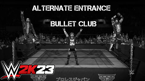 WWE 2K23 Alternative 3 Men Entrance BULLET CLUB (Styles, Kenta, Jay White) w/ custom theme titantron