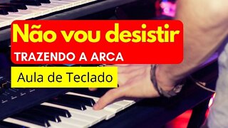 Não vou desistir - Aula de Teclado - Tutorial