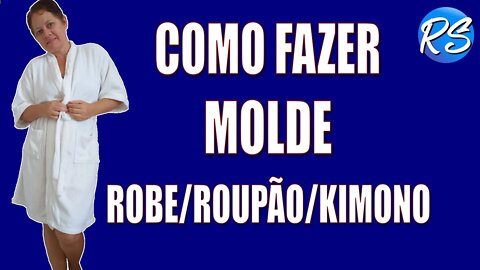 Como fazer Molde de Robe/Roupão/Kimono - EP 127