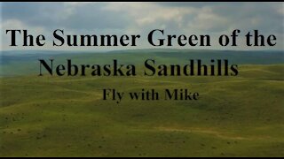 The Summer Green of the Nebraska Sandhills, Fly with Mike