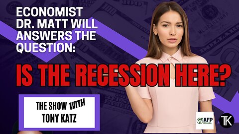 Is The Recession Here? Dr. Matt WIll Says the Indicators Are There