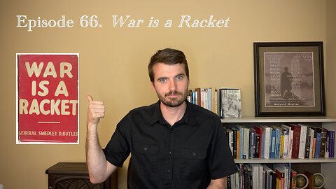Episode 66. War is a Racket
