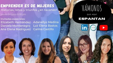 “Emprender es de mujeres: historias, retos y triunfos ¿en tacones?