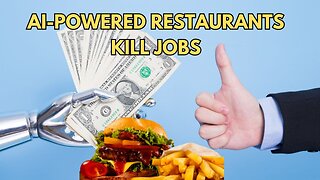 California AI-Powered Restaurants Kill Jobs, Even Minimum Wage Ones