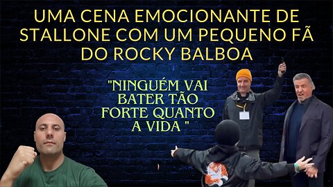 Uma cena emocionante com um fã de Rocky Balboa e o Stallone