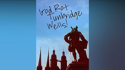 God Rot Tunbridge Wells!