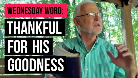 Wednesday Word: Thankful For His Goodness