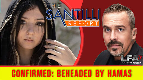 CONFIRMED: BEAUTIFUL GIRL IN BACK OF TRUCK BEHEADED BY HAMAS| The Santilli Report 10.30.23 4pm
