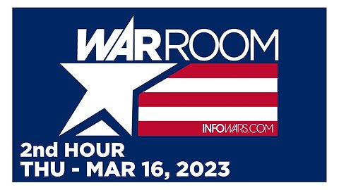 WAR ROOM [2 of 3] Thursday 3/16/23 • MICHALE GRAVES - News, Reports & Analysis • Infowars