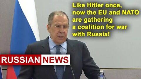 Lavrov: Like Hitler once, now European Union and NATO are gathering a coalition for war with Russia!