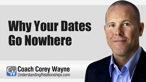 Why Your Dates Go Nowhere
