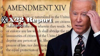 X22 REPORT Ep. 3066a - The [CB] Pushes Towards The 14th Amendment, Death Blow