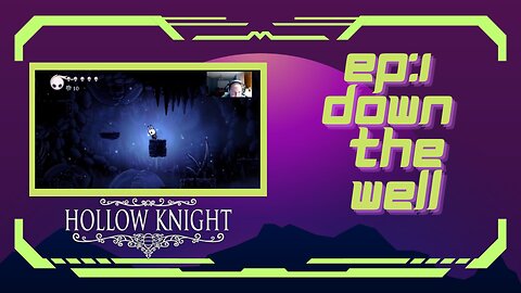 Hollow Knight (EP1): Down The Well