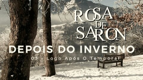 ROSA DE SARON (DEPOIS DO INVERNO | 2002) 03. Logo Após O Temporal ヅ