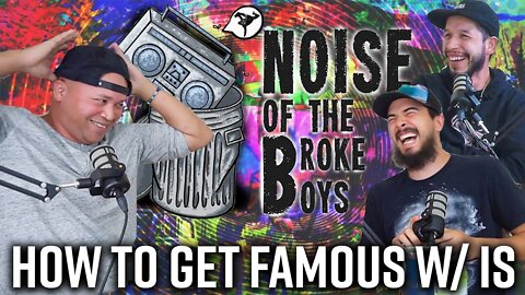 Whip Your D**K Out And Get FAMOUS - Noise Of The Broke Boys W/ IS