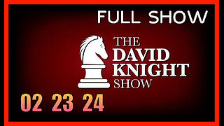 DAVID KNIGHT (Full Show) 02_23_24 Friday