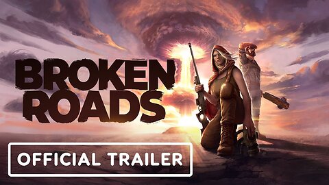 Broken Roads - Official Launch Trailer | Triple-I Initiative Showcase