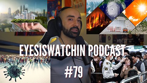 EyesIsWatchin Podcast #79 - Geo-Engineering, Climate Change Hoax, Smart Cities