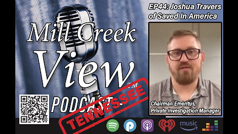 Mill Creek View Tennessee Podcast EP44 Joshua Travers of Saved in America & More Jan 25 2023