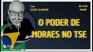O PODER DE MORAES NO TSE_Full-HD by Saldanha - Endireitando Brasil