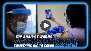 Top Analyst Edward Dowd Warns the Globalist Are Planning Something Big to Cover Up Covid Vax Deaths