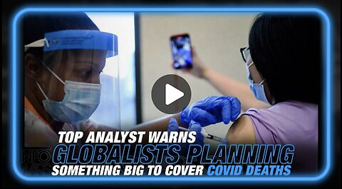 Top Analyst Edward Dowd Warns the Globalist Are Planning Something Big to Cover Up Covid Vax Deaths