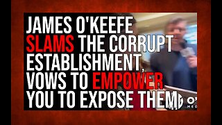 James O'Keefe SLAMS The Corrupt Establishment, Vows To Empower YOU To Expose Corruption