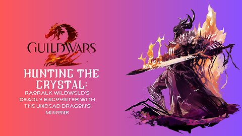 Hunting the Crystal: Raoralk Wildweld's Deadly Encounter with the Undead Dragon's Minions