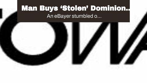 Man Buys ‘Stolen’ Dominion Voting Machine On eBay, Says Feds Haven’t Bothered to Contact Him Ab...