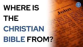 Where is the Christian Bible from?