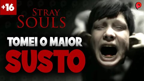 Stray Souls - Tomei o maior susto!