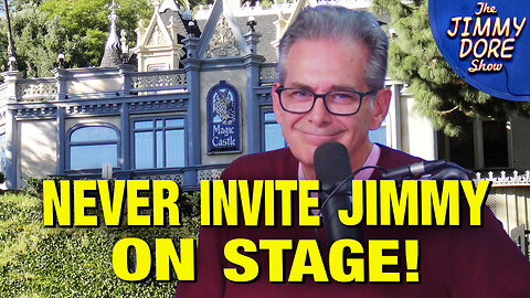Jimmy Dore’s HILARIOUS Story About Visiting Magic Castle!
